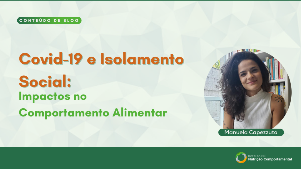 Covid-19 e Isolamento Social: Impactos no Comportamento Alimentar