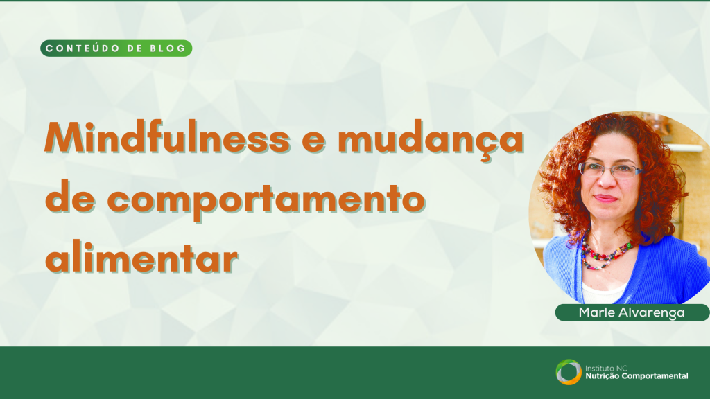 Mindfulness e mudança de comportamento alimentar