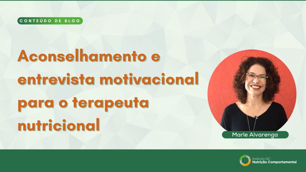 Aconselhamento e entrevista motivacional para o terapeuta nutricional
