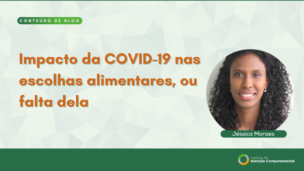 Impacto da COVID-19 nas escolhas alimentares, ou falta dela