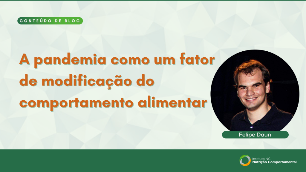 A pandemia como um fator de modificação do comportamento alimentar