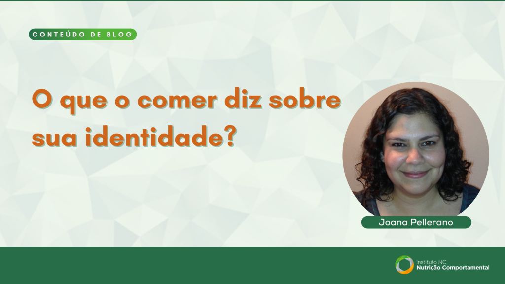 O que o comer diz sobre sua identidade?